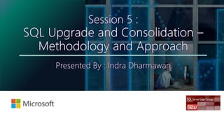 SQL Server Upgrade and Consolidation - Methodology and Approach | PPTX