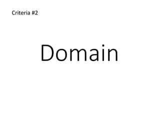 Domain
Criteria #2
 