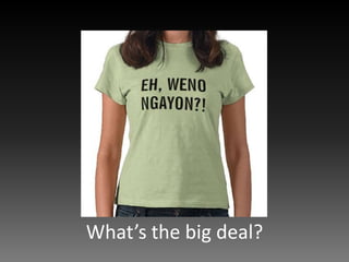 What’s the big deal?
 