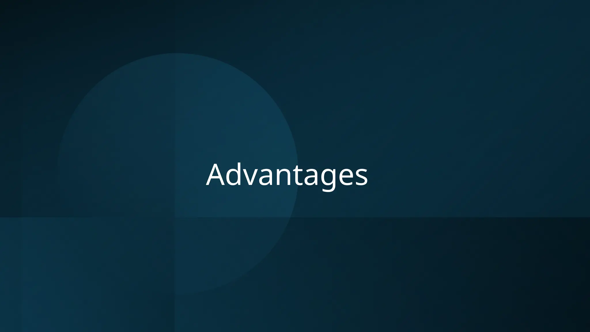 Advantages
 