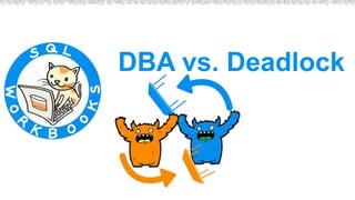 DBA vs. Deadlock
 