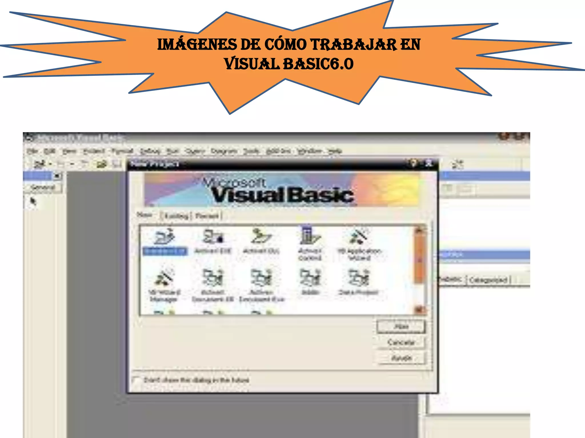 IMÁGENES DE CÓMO TRABAJAR EN
VISUAL BASIC6.0
 
