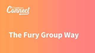 The Fury Group Way
 