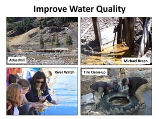 Improve Water Quality
Michael BreenAtlas Mill
River Watch Tire Clean-up
 