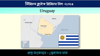 িশ্ন িংকিনে - স্নেহ়াঞ্জে দ়াি
সিসিয়াি ক্যুইজ সিসিয়াি সিগ -২০২৩
Uruguay
 