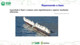 10
Insanidade é fazer a mesma coisa repetidamente e esperar resultados
diferentes.
Definição de insanidade por Albert Einstein
Repensando o fazer.
 