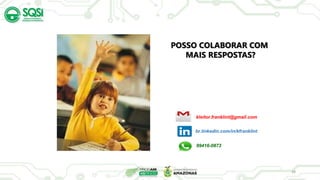 POSSO COLABORAR COM
MAIS RESPOSTAS?
38
kleitor.franklint@gmail.com
br.linkedin.com/in/kfranklint
99416-0873
 
