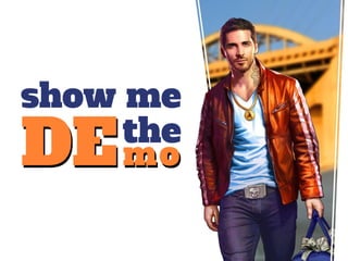 DEmoDEmo
show me
the
 