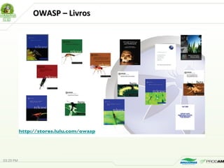 OWASP – LivrosOWASP – Livros
03:29 PM
 
