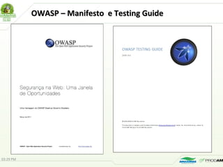 OWASP – Manifesto e Testing GuideOWASP – Manifesto e Testing Guide
03:29 PM
 