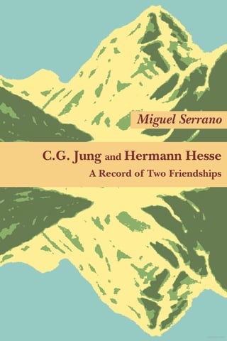 MIGUEL SERRANO C.G.JUNG Y HERMANN HESSE
