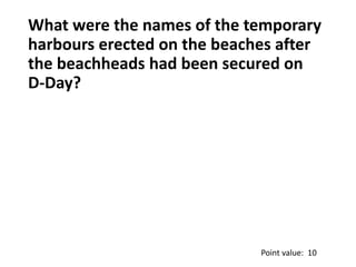 Squadron D-Day Quiz - with no transition effects Slide 14