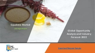 Download Request Sample
Global Opportunity
Analysis and Industry
Forecast, 2017-2023
Global Opportunity
Analysis and Industry
Forecast, 2014-2022
Global Opportunity
Analysis and Industry
Forecast, 2014 - 2022
Opportunity Analysis
and Industry Forecast,
2014-2022
Opportunity Analysis
and Industry Forecast,
2014 - 2022
Met
Global Opportunity
Analysis and Industry
Forecast, 2014-2022
Global Opportunity
Analysis & Industry
Forecast, 2014-2022
Global Opportunity
Analysis and Industry
Forecast 2030
Squalene Market
150 Pages Report
Global Opportunity
Analysis and Industry
Forecast 2022
 