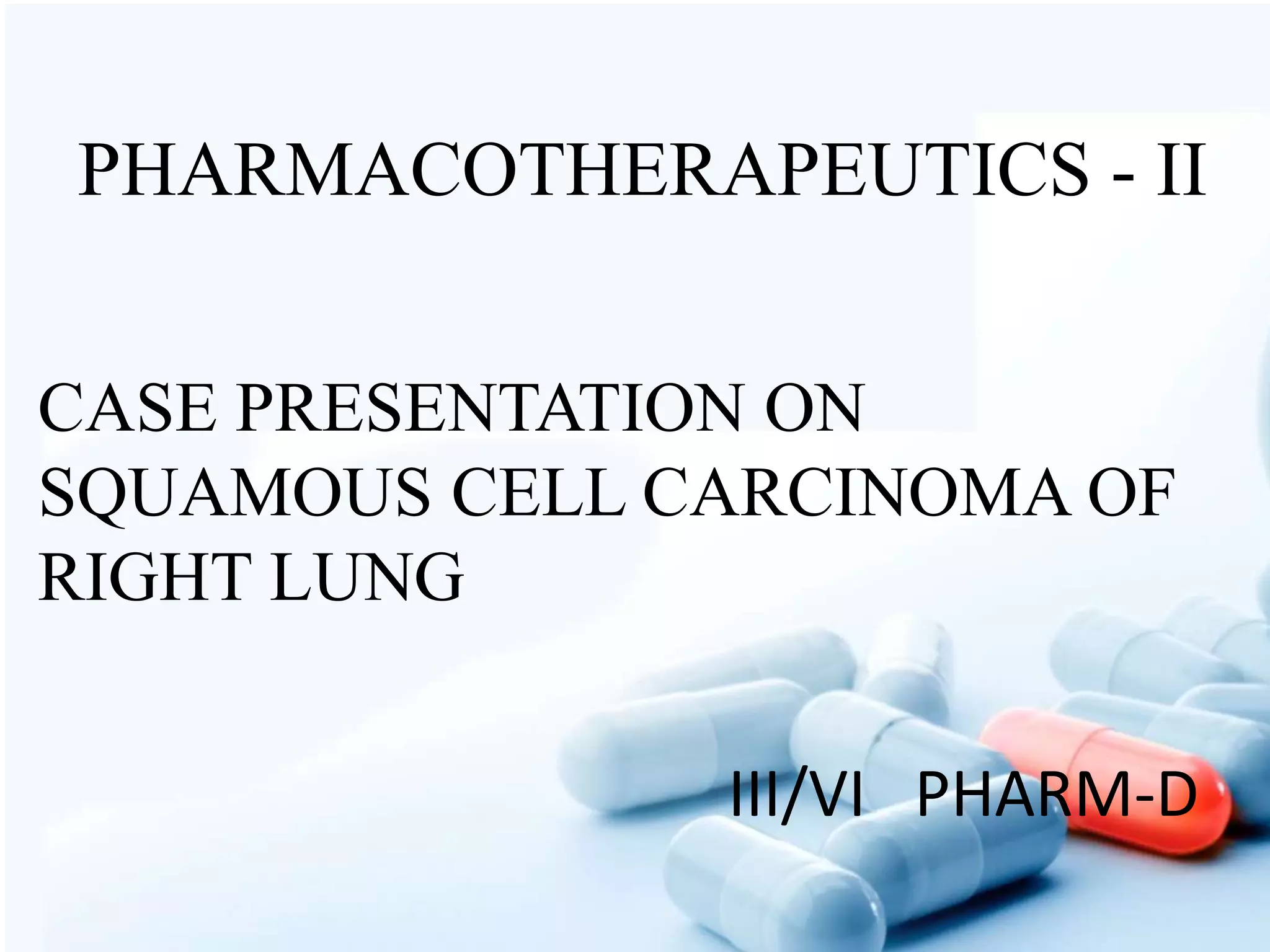 Squamous cell carcinoma of right lung | PPTX
