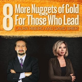 8 More Nuggets for Those Who Lead with David Brier and Laura Rebeiro