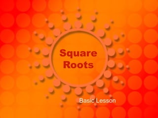 Square Roots Basic Lesson 