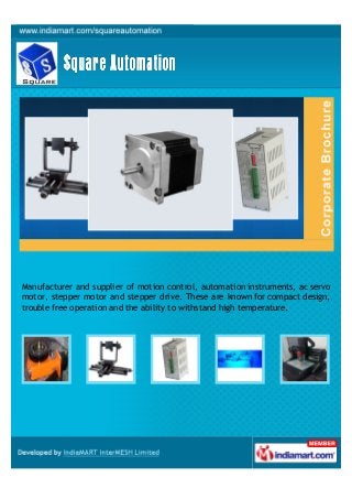 Manufacturer and supplier of motion control, automation instruments, ac servo
motor, stepper motor and stepper drive. Thes...
