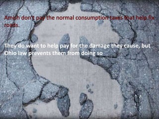 They do want to help pay for the damage they cause, but
Ohio law prevents them from doing so
 