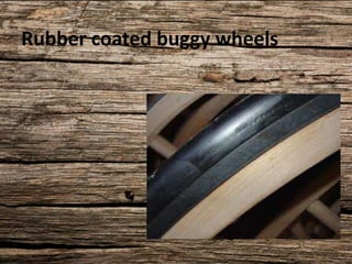 Rubber coated buggy wheels
 