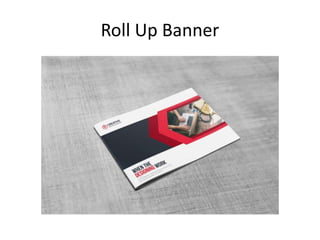 Roll Up Banner
 