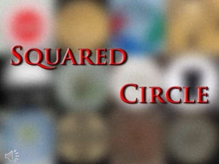 Squared circle (v.m.)