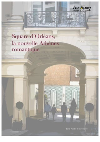 Square d’Orléans,
la nouvelle Athènes
romantique
Yann André Gourvennec
 