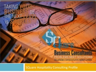 SQuare Hospitality Consulting Profile
 