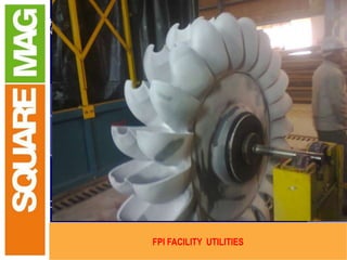 CONTROL
LEAD SCREW MECHANISM
FOR COIL MOMENT
LEAD SCREW
FOR
HEAD STOCK MOMENT
HEAD STOCK
TANK
TAIL STOCK
MOTORISED STEADY REST
FOR ROTATING JOB
JOB
FPI FACILITY UTILITIES
 