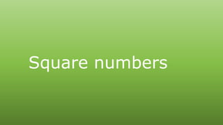 Square numbers
 