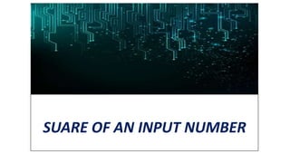 Square of an Input Number - Digital Logic Design | Lecture 5 | PPTX