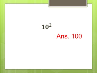 𝟏𝟎𝟐
Ans. 100
 