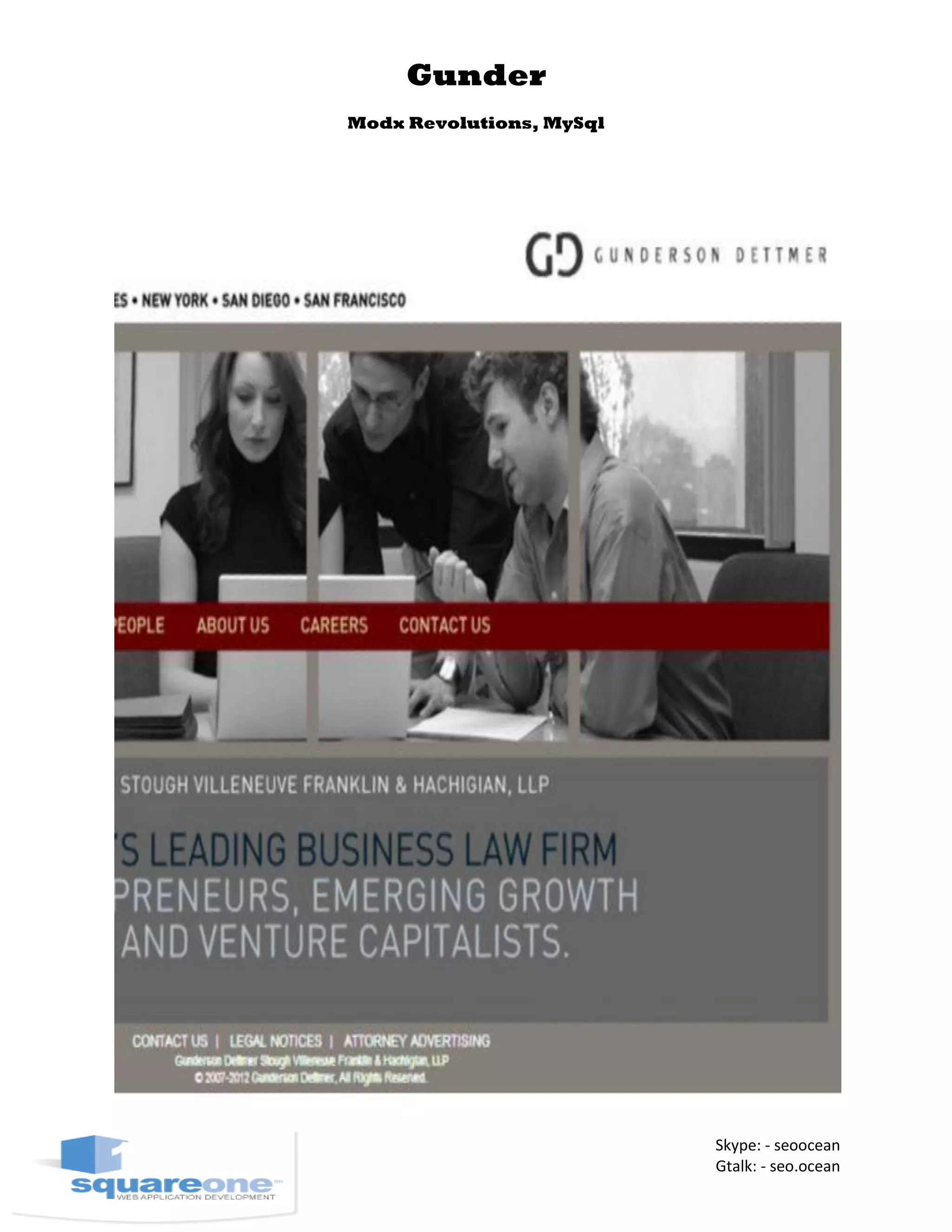 Gunder
Modx Revolutions, MySql
Skype: - seoocean
Gtalk: - seo.ocean
 