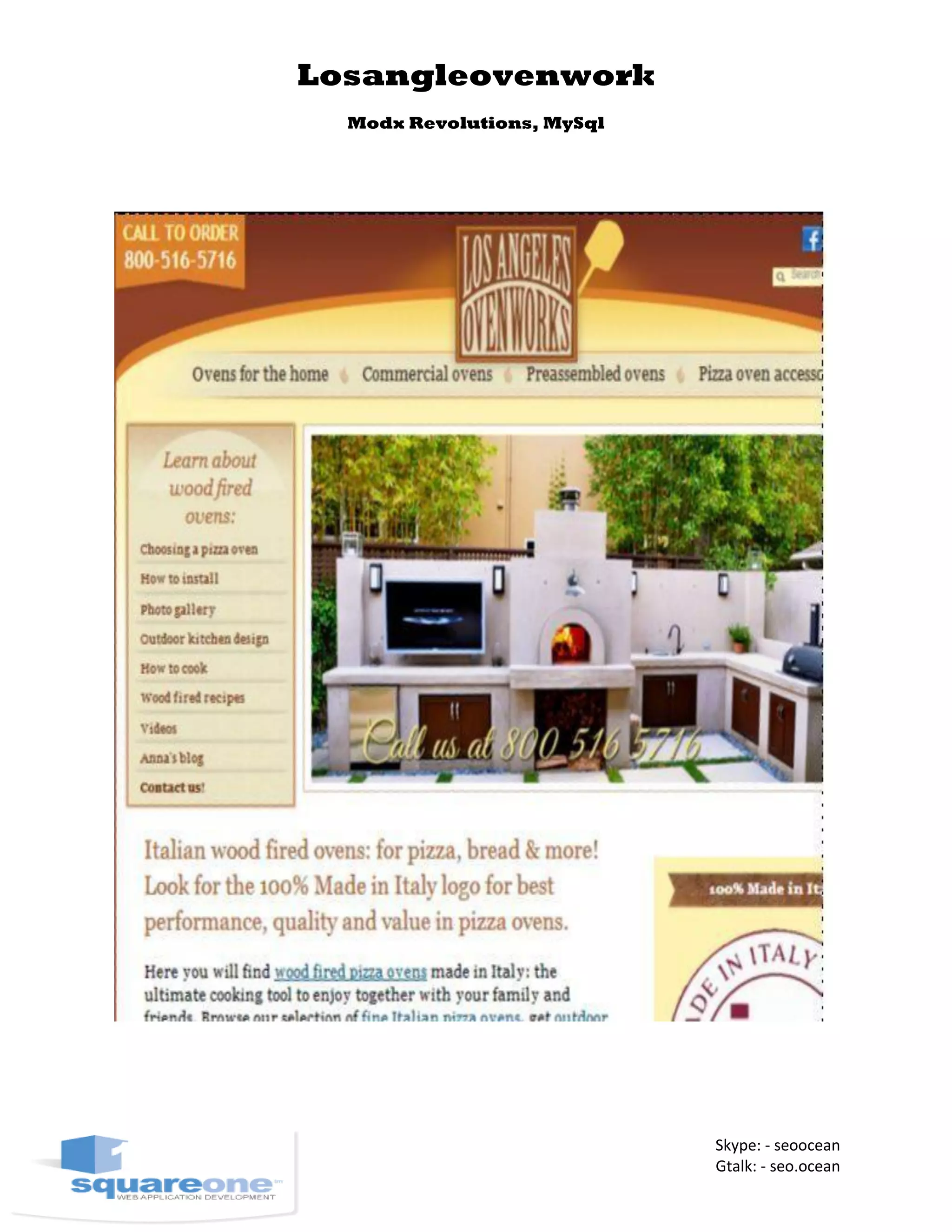 Losangleovenwork
Modx Revolutions, MySql
Skype: - seoocean
Gtalk: - seo.ocean
 
