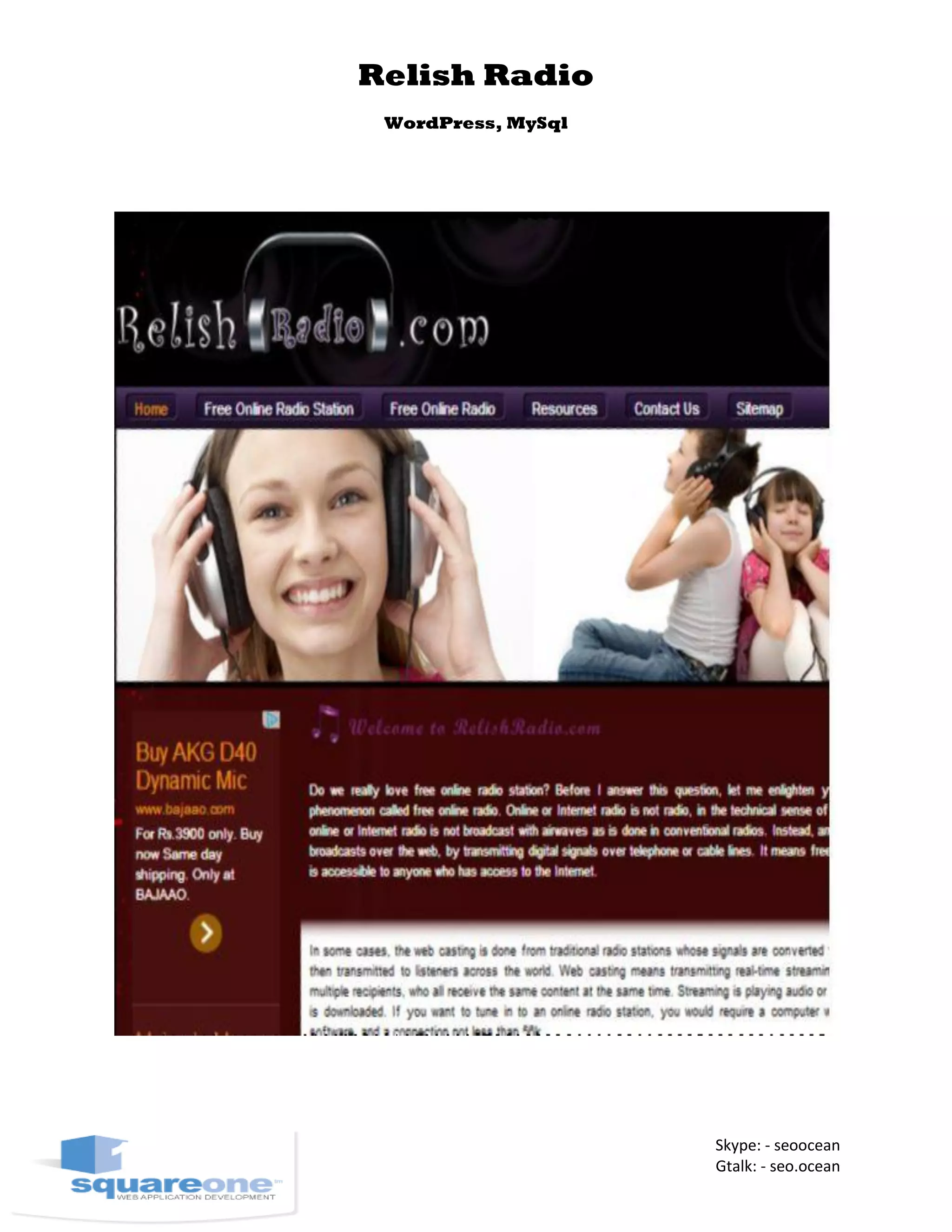 Relish Radio
WordPress, MySql
Skype: - seoocean
Gtalk: - seo.ocean
 