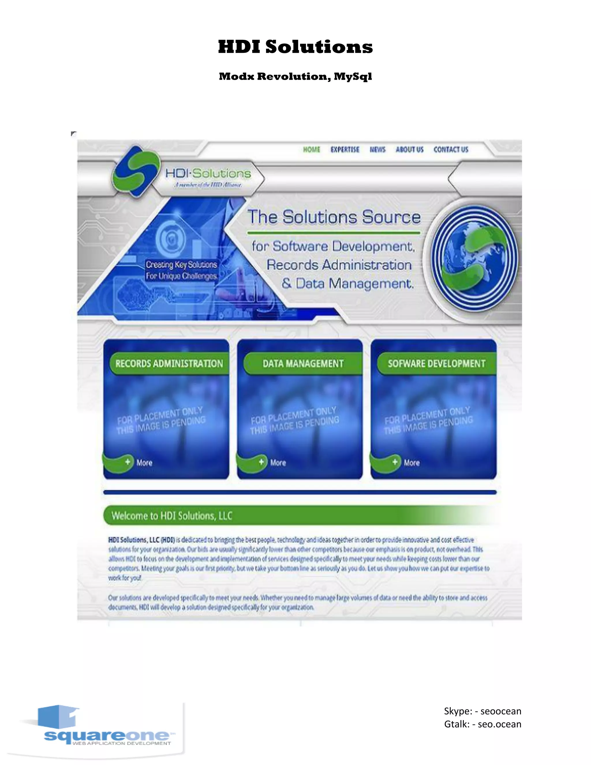 HDI Solutions
Modx Revolution, MySql
Skype: - seoocean
Gtalk: - seo.ocean
 