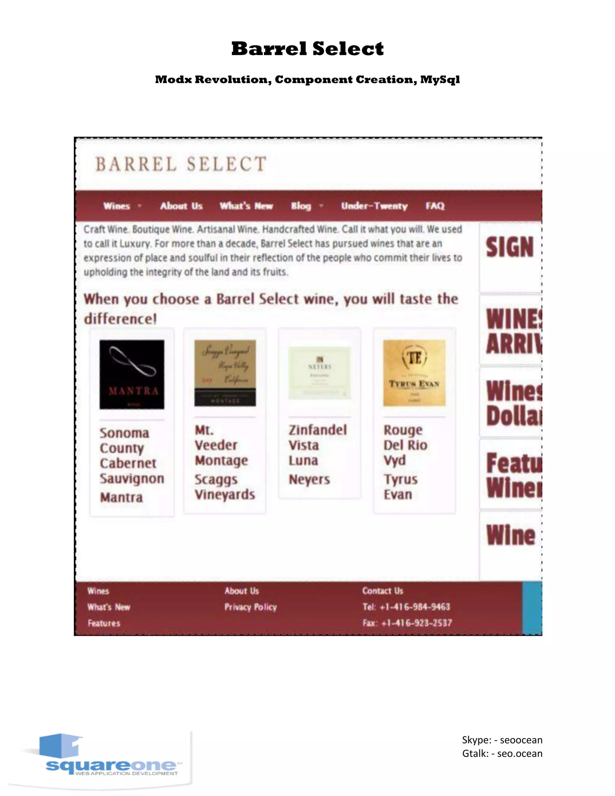 Barrel Select
Modx Revolution, Component Creation, MySql
Skype: - seoocean
Gtalk: - seo.ocean
 