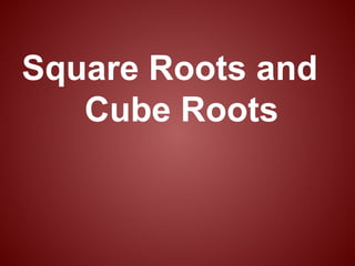 Square Roots and Cube Roots powerpoint presentation.pptx