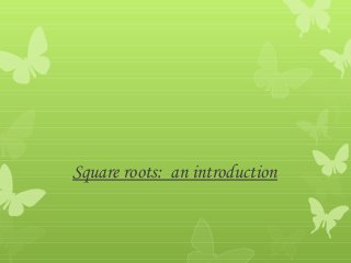 Square roots: an introduction
 