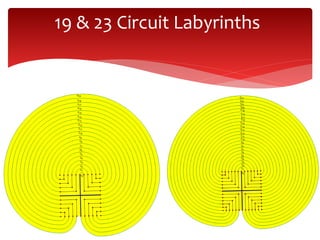 19 & 23 Circuit Labyrinths
 