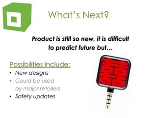 It replaces expensive credit cardterminals. 