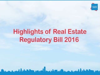 Real Estate Regulatory Bill: Amendments and Highlights Slide 1
