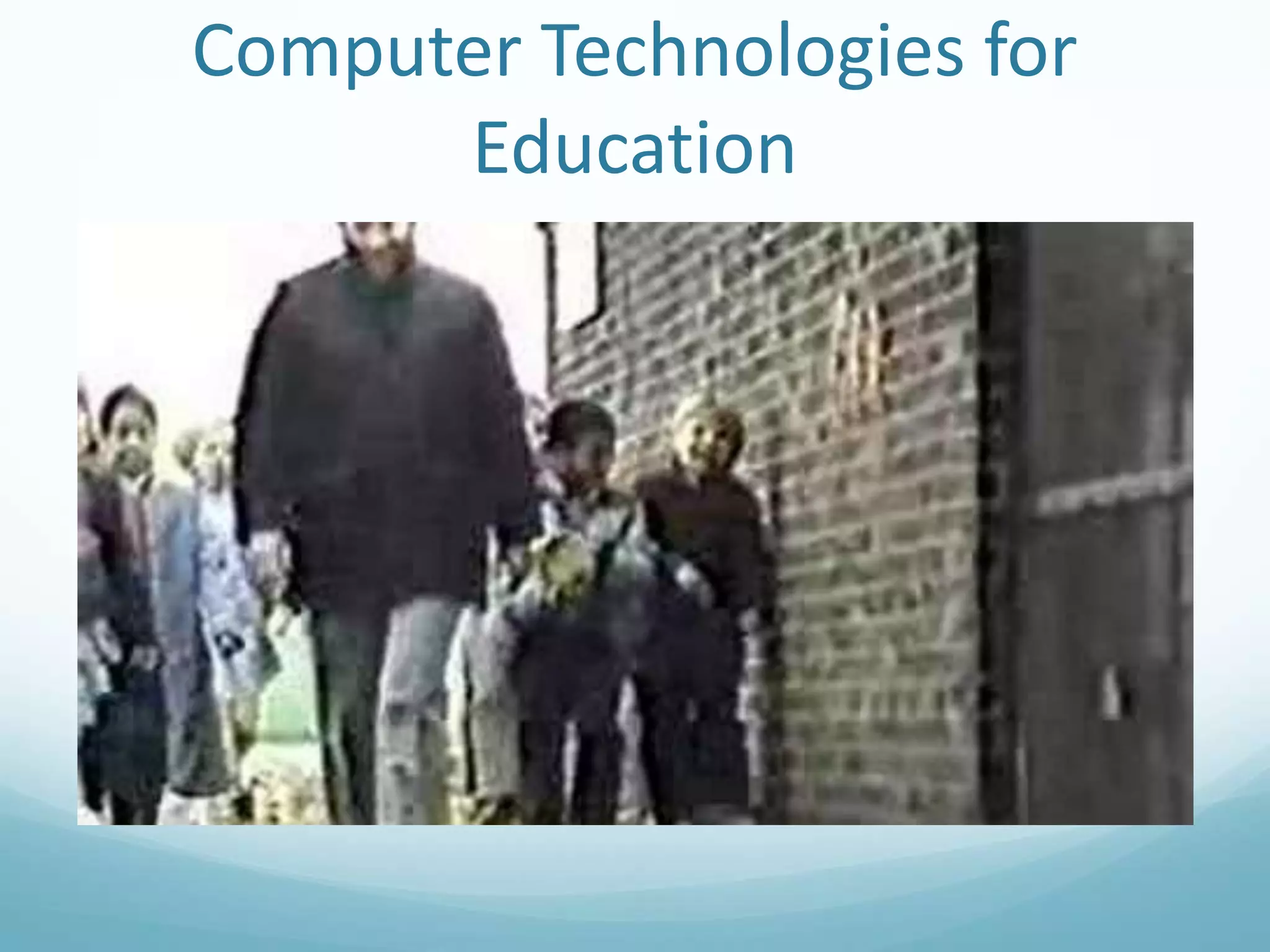 Computer Technologies for
Education

 