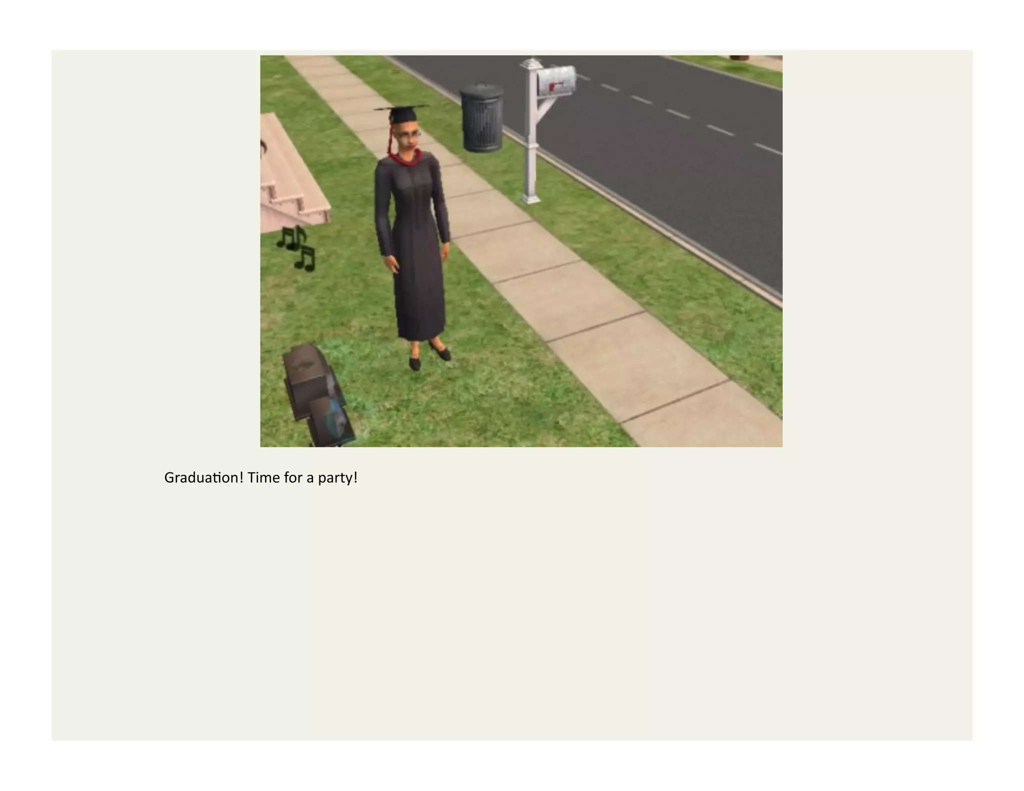 GraduaGon!	
  Time	
  for	
  a	
  party!	
  
 