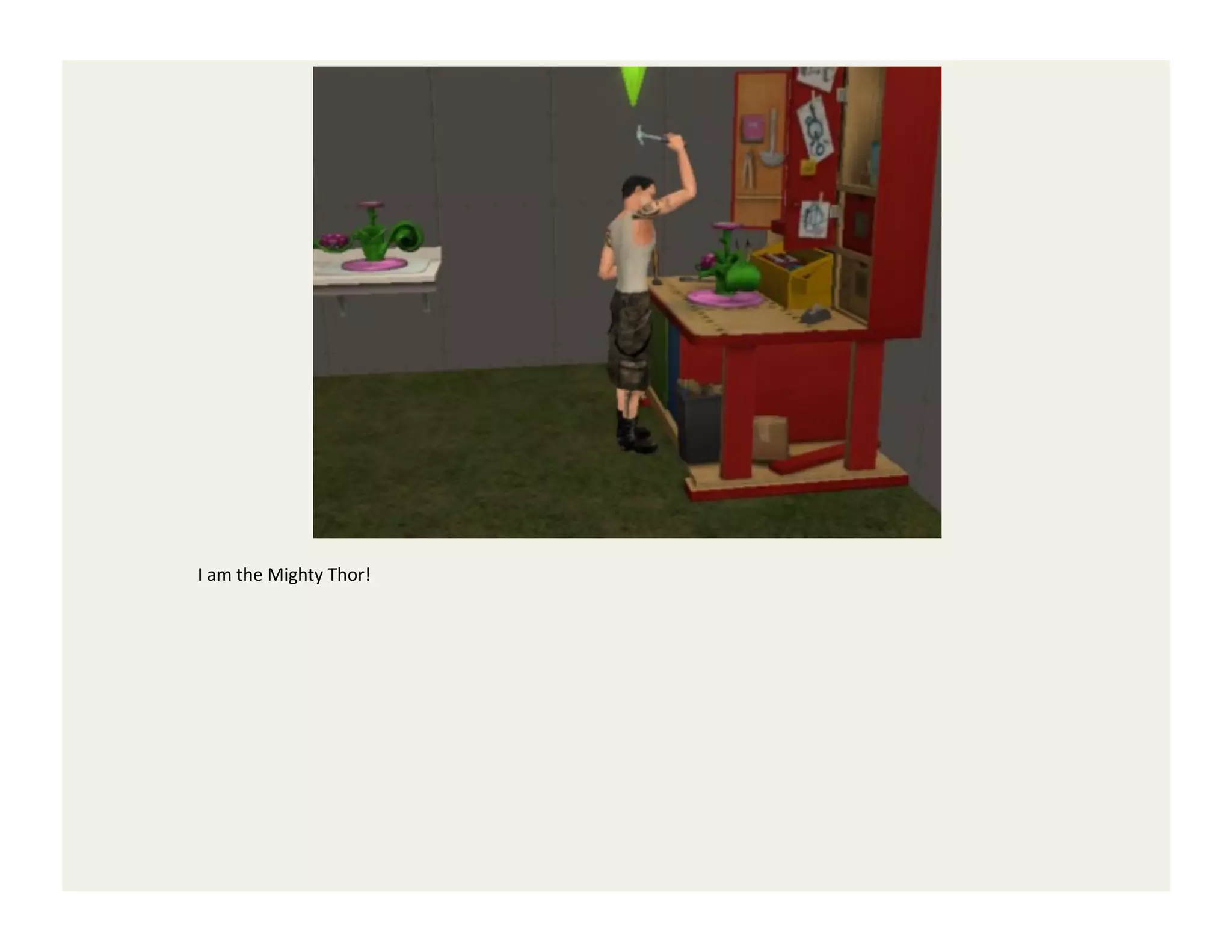 I	
  am	
  the	
  Mighty	
  Thor!	
  
 