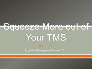         
Logistics Management October 2011
 