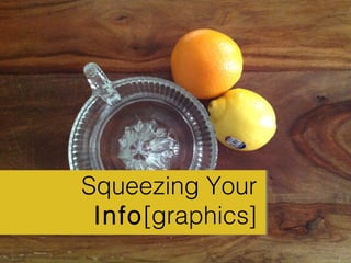 Squeezing Your
Info[graphics]

 