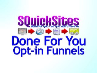 SQuickSites Done For You Opt-In Funnels
 