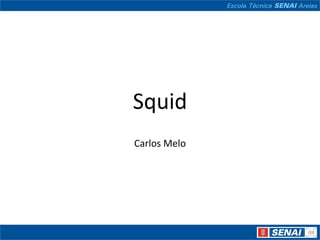 Squid Carlos Melo 
