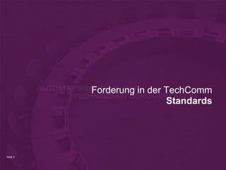 Forderung in der TechComm
                           Standards




Seite 4
 