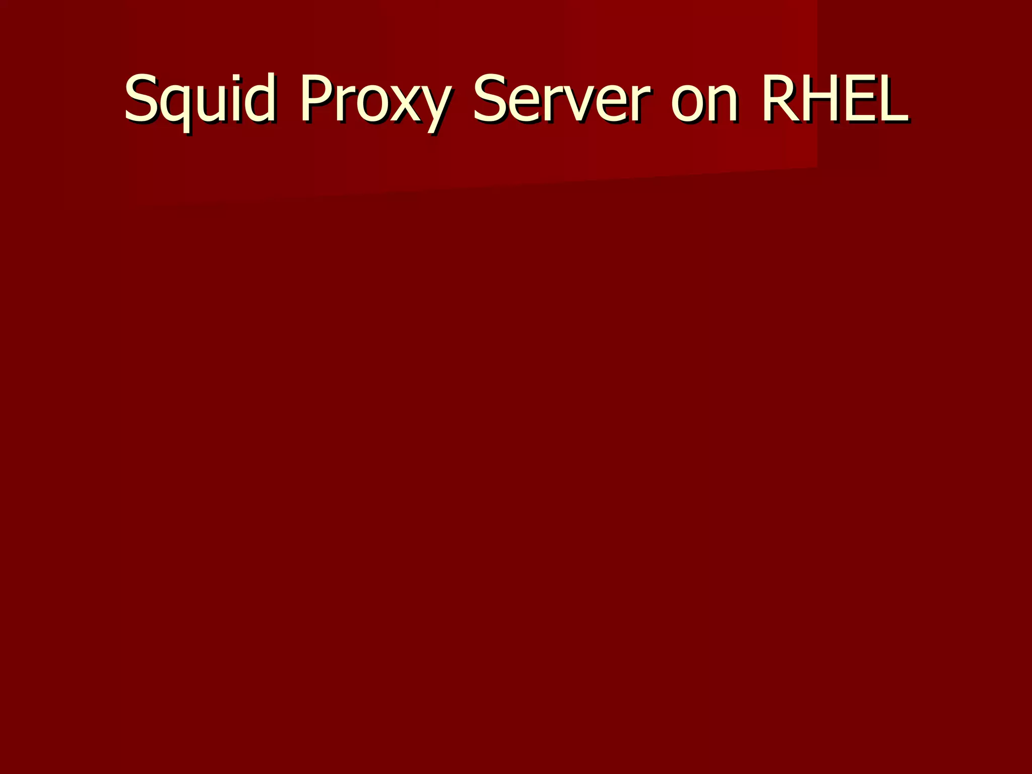 Squid Proxy Server on RHEL 